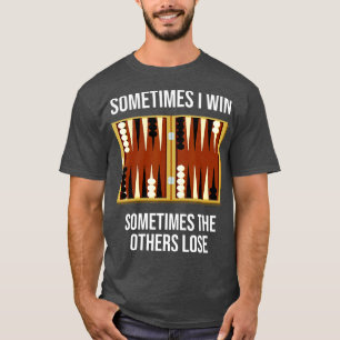 Backgammon saying with backgammon game for backgam T-Shirt