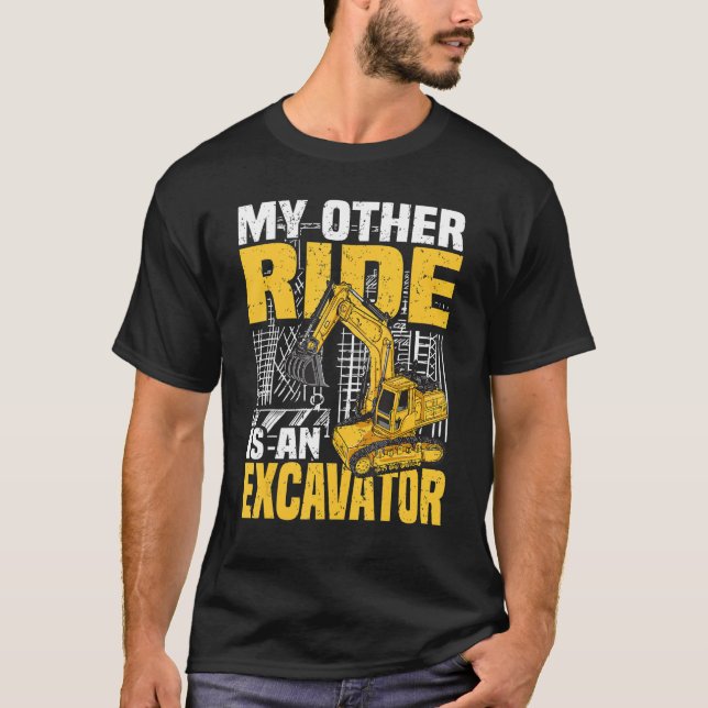 Backhoe Operator, My Other Ride Is An Excavator, D T-Shirt (Front)