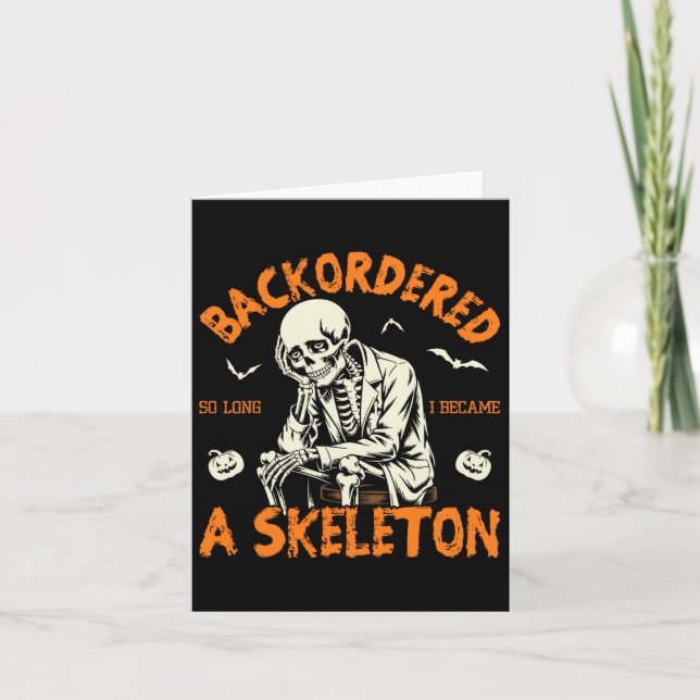 Backordered So Long I Became A Skeleton Funny Rx 1 Card (Front)