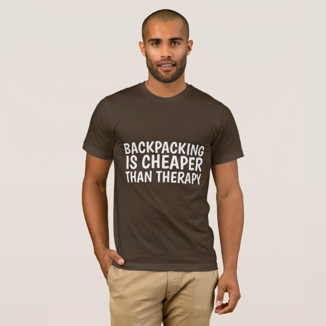 BACKPACKING IS CHEAPER THAN THERAPY T-shirts (Front Full)