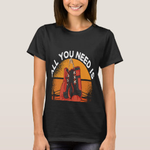 Backprint All You Need Is Glove Boxing T-Shirt