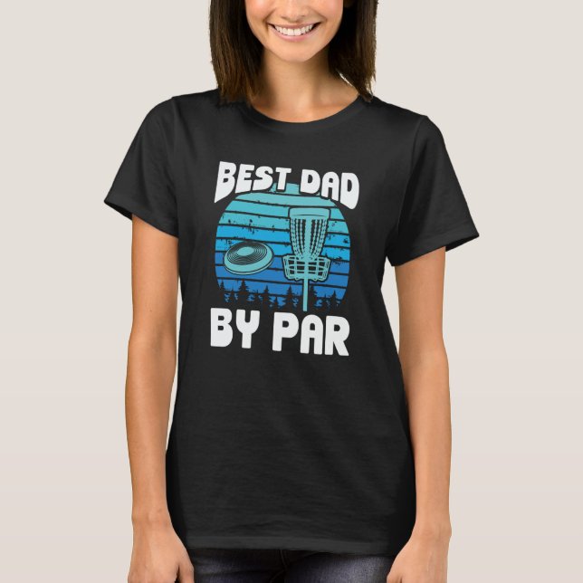 Backprint Best Dad By Par Ultimate Frisbee T-Shirt (Front)