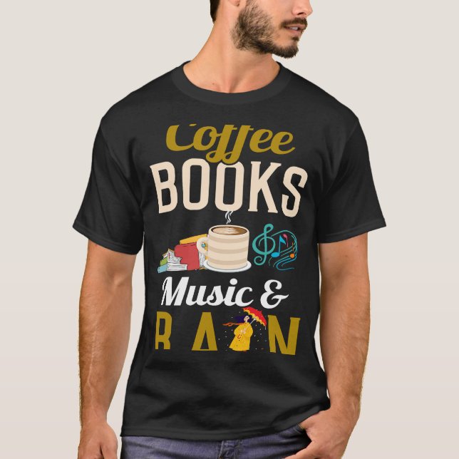 Backprint Coffee Books Music and Rain T-Shirt (Front)