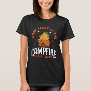 Backprint Deep Talks At The Campfire Is All I Need T-Shirt