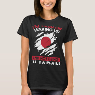 Backprint I M Tired Of Waking Up And Not Being In  T-Shirt