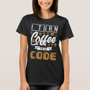 Backprint I turn coffee into code T-Shirt