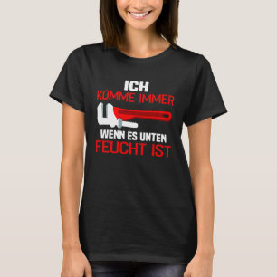 Backprint Ich komme immer wenn es unter Feucht ist T-Shirt