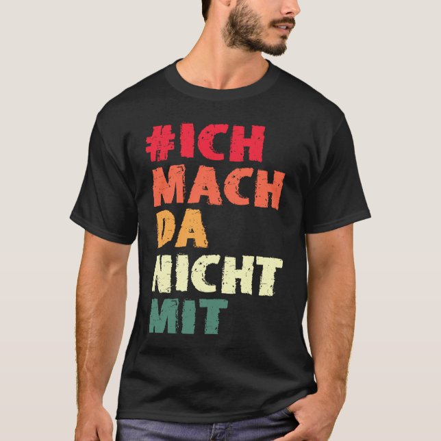 Backprint Ich mach da nicht mit Own Minung und Aus T-Shirt (Front)