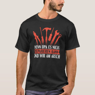 Backprint If grandpa can't fix anything we're scre T-Shirt