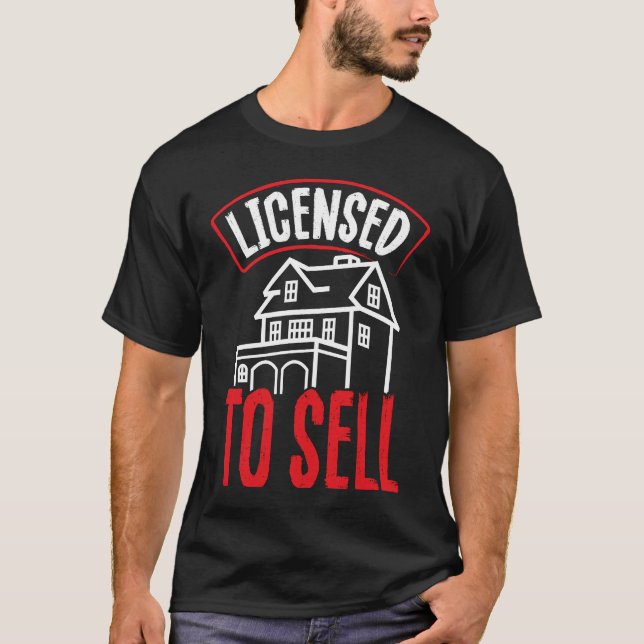 Backprint Licensed To Sell Realtor T-Shirt (Front)