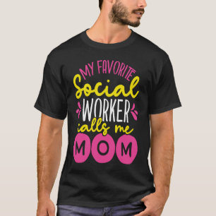 Backprint My Favourite Social Worker Calls Me Mom T-Shirt