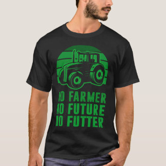 Backprint No Farmer no future no Futter T-Shirt