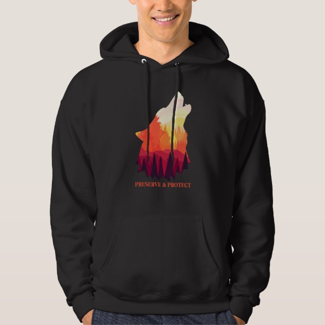 Backprint Preserve and Protect wolves and wolf pac Hoodie (Front)