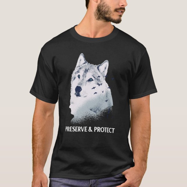 Backprint Preserve and Protect wolves and wolf pac T-Shirt (Front)