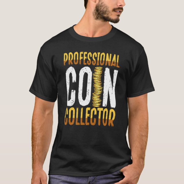 Backprint Professional Coin Collector Coin Collect T-Shirt (Front)