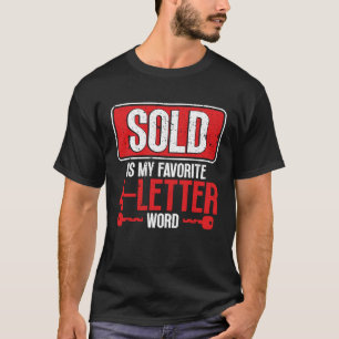 Backprint Sold Is My Favorite 4 Letter Word Realto T-Shirt
