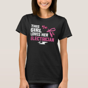 Backprint This girl loves her Electrician Electric T-Shirt