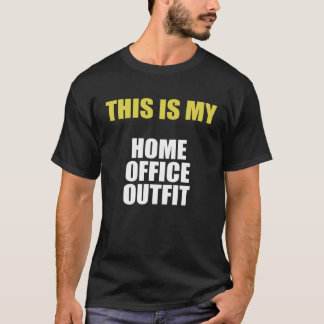 Backprint This is my home office outfit T-Shirt