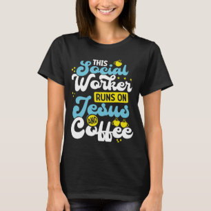 Backprint This Social Worker Runs On Jesus And Cof T-Shirt
