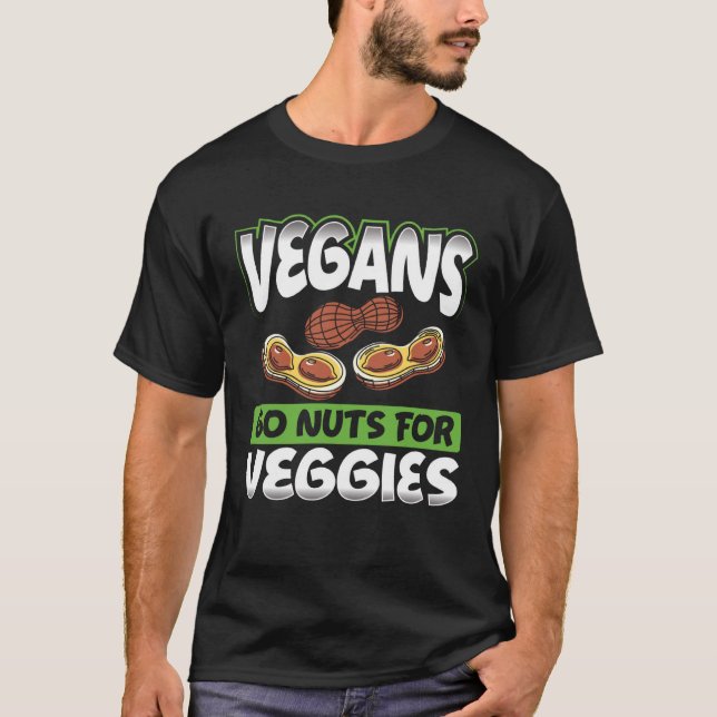 Backprint Vegans Go Nuts For Veggies Veganism T-Shirt (Front)