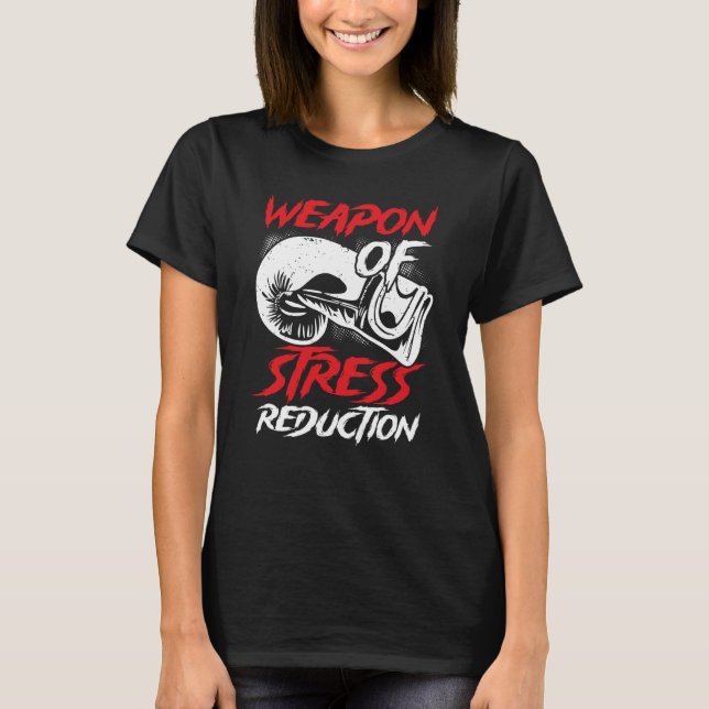 Backprint Weapon Of Stress Reduction Boxing T-Shirt (Front)