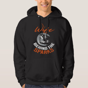 Backprint Wife behind the sparks Welder Wife Hoodie