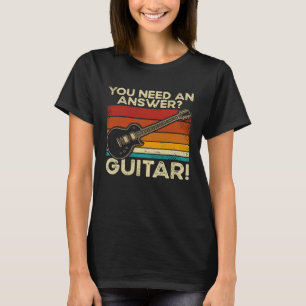 Backprint You Need An Answer Guitar T-Shirt