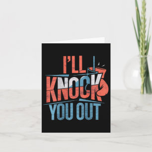 Backprinted Knock You Out Print On Back I Will Kno Card