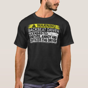 Backseat Driver  Licensed Passenger Sarcastic Men  T-Shirt