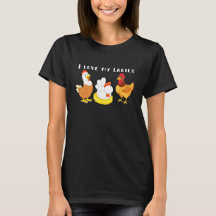 Backyard Chicken Farmer Cute I Love My Ladies T-Shirt