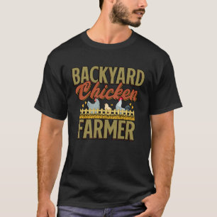 Backyard Chicken Farmer Poultry Farming Farmhouse T-Shirt