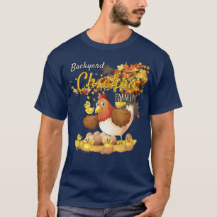 Backyard Chicken Farmer Saying Sarcastic  T-Shirt
