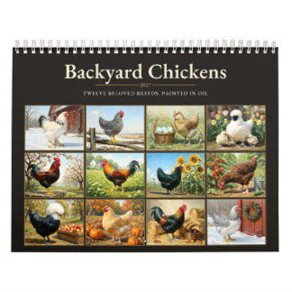 Backyard Chickens 2027 Chicken Breeds Oil Painting Calendar