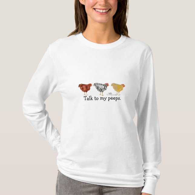 Backyard chickens 'talk to my peeps' Shirt (Front)