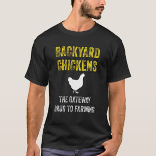 Backyard Chickens The T-Shirt
