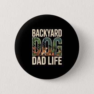 Backyard dog dad life 2 inch round button