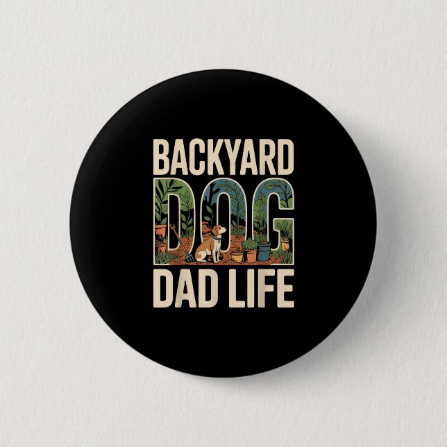 Backyard dog dad life  2 inch round button (Front)