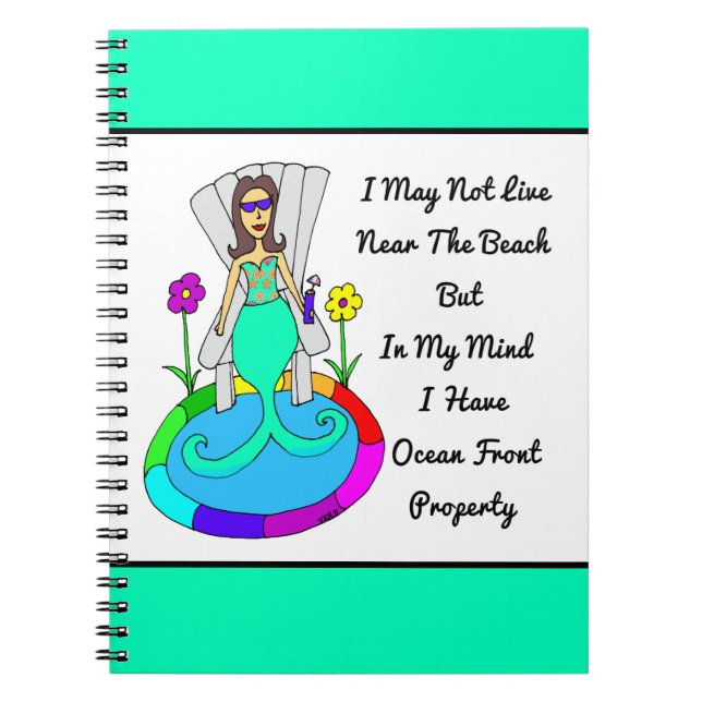 Backyard Mermaid "I May Not Live Near The Beach.." Notebook (Front)
