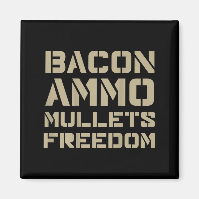 Bacon Ammo Mullets Dom (on Back)  Magnet (Front)