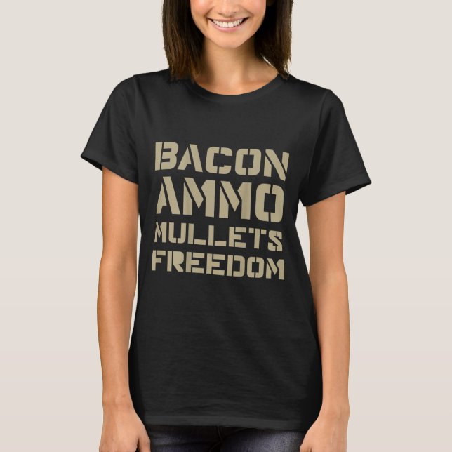 Bacon Ammo Mullets Dom (on Back)  T-Shirt (Front)