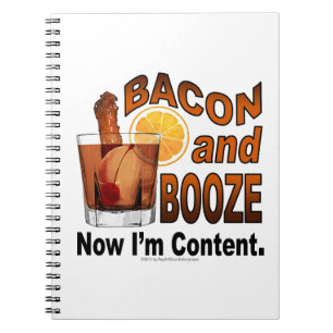 BACON and BOOZE! Now I'm Content. Notebook