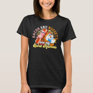 Bacon And Nuggets Spirit Animals Fast Food Pun Hum T-Shirt