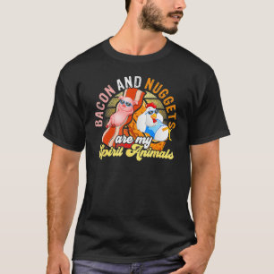 Bacon And Nuggets Spirit Animals Fast Food Pun Hum T-Shirt