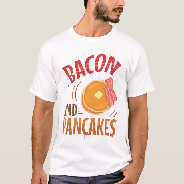 Bacon and Pancakes T-Shirt (Front)
