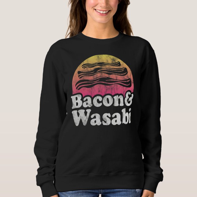 Bacon And Wasabi Sweatshirt (Front)