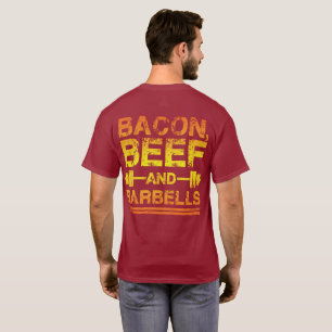 Bacon, Beef, Barbells - Gym Workout Motivational T-Shirt