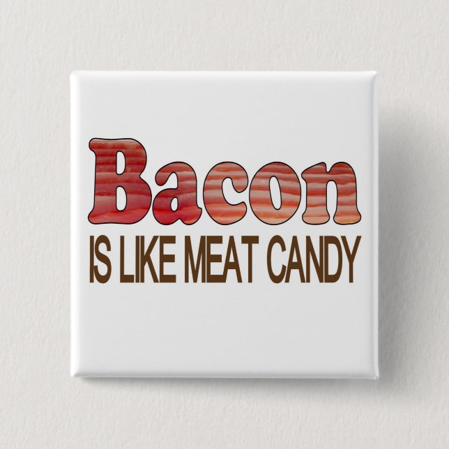 Bacon Candy 2 Inch Square Button (Front)