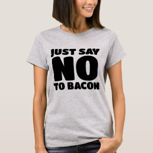 BACON - DITES JUSTE PAS DE T-SHIRTS