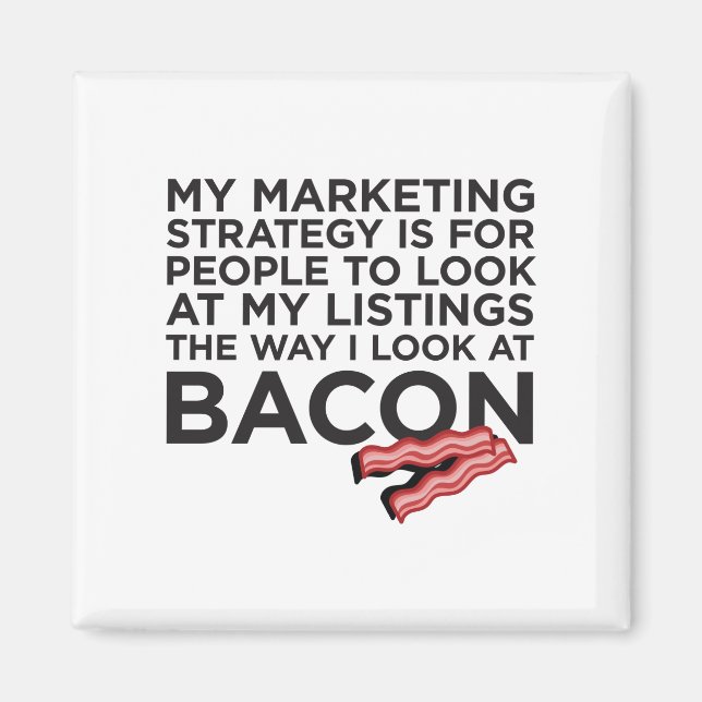 Bacon Funny Real Estate Quote Magnet (Front)