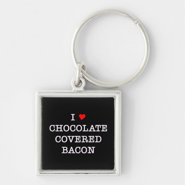 Bacon I Love Chocolate Keychain (Front)